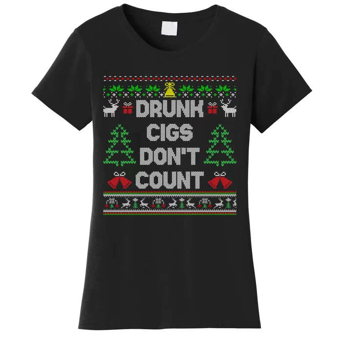 Drunk Cigs Dont Count Ugly Christmas Sweater Women's T-Shirt