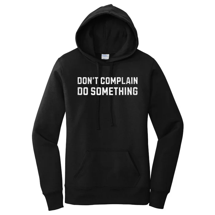 DonT Complain Do Something Kamala Harris Tim Walz 2024 Women's Pullover Hoodie