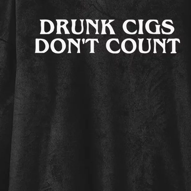 Drunk Cigs Dont Count Funny Hooded Wearable Blanket