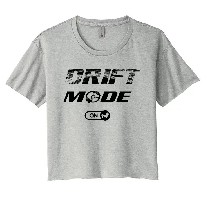 Drifting Cars Drift Mode On Auto Racing Mechanic Cool Gift Women's Crop Top Tee