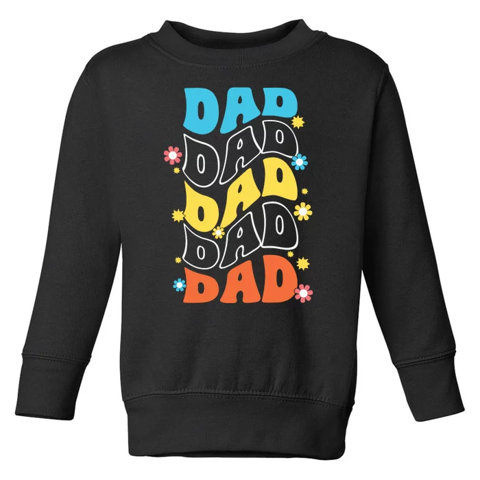 Dad Colorful Floral Retro Hippie Toddler Sweatshirt