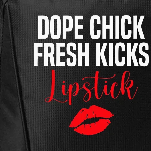 Dope Chick Fresh Kicks Lipstick Funny Saying City Backpack