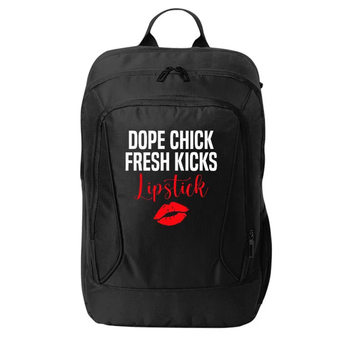 Dope Chick Fresh Kicks Lipstick Funny Saying City Backpack