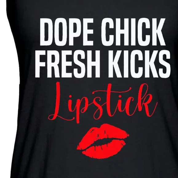 Dope Chick Fresh Kicks Lipstick Funny Saying Ladies Essential Flowy Tank