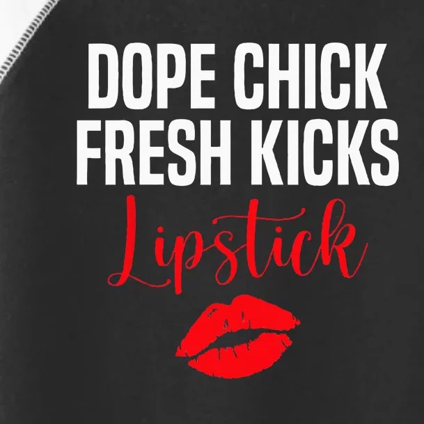 Dope Chick Fresh Kicks Lipstick Funny Saying Toddler Fine Jersey T-Shirt