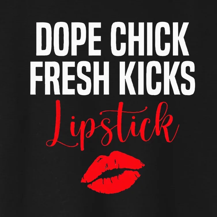 Dope Chick Fresh Kicks Lipstick Funny Saying Women's Crop Top Tee