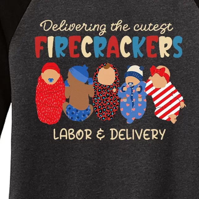 Delivering Cutest Firecrackers Labor & Delivery 4th Of July Women's Tri-Blend 3/4-Sleeve Raglan Shirt