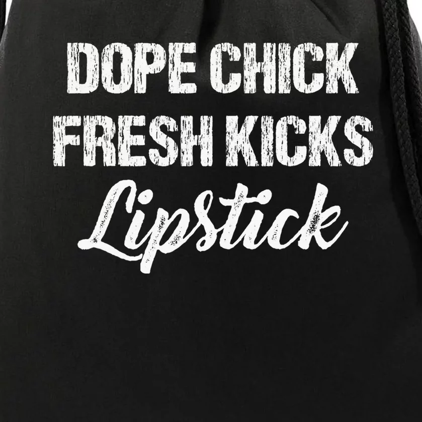 Dope Chick Fresh Kicks Lipstick Funny Saying Drawstring Bag