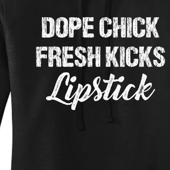 Dope Chick Fresh Kicks Lipstick Funny Saying Women's Pullover Hoodie