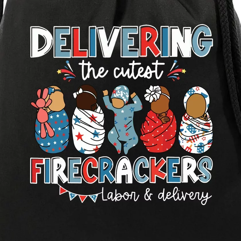 Delivering Cutest Firecracker Labor Delivery Nurse 4th July Drawstring Bag