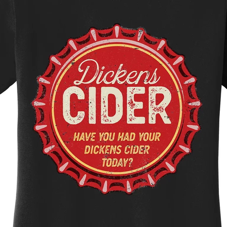 Dickens Cider Fun Bottle Top Pun Design Cheeky Innuendo Women's T-Shirt