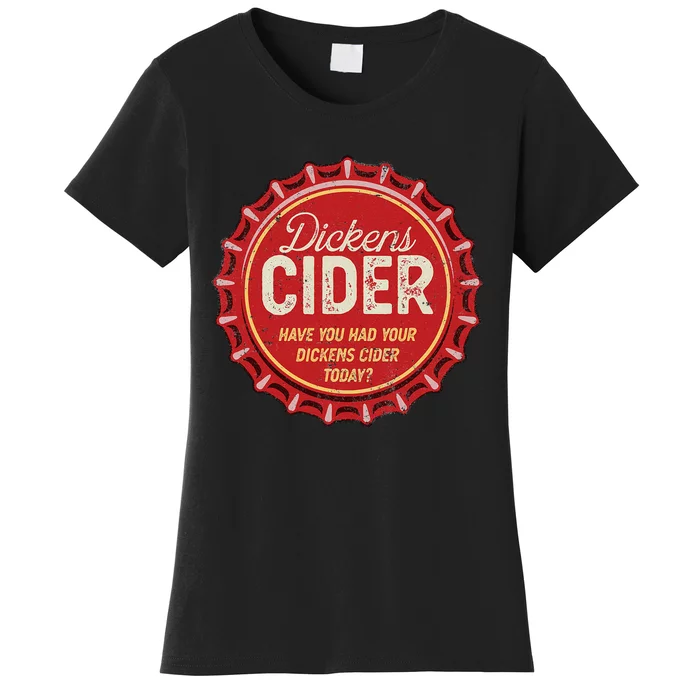 Dickens Cider Fun Bottle Top Pun Design Cheeky Innuendo Women's T-Shirt