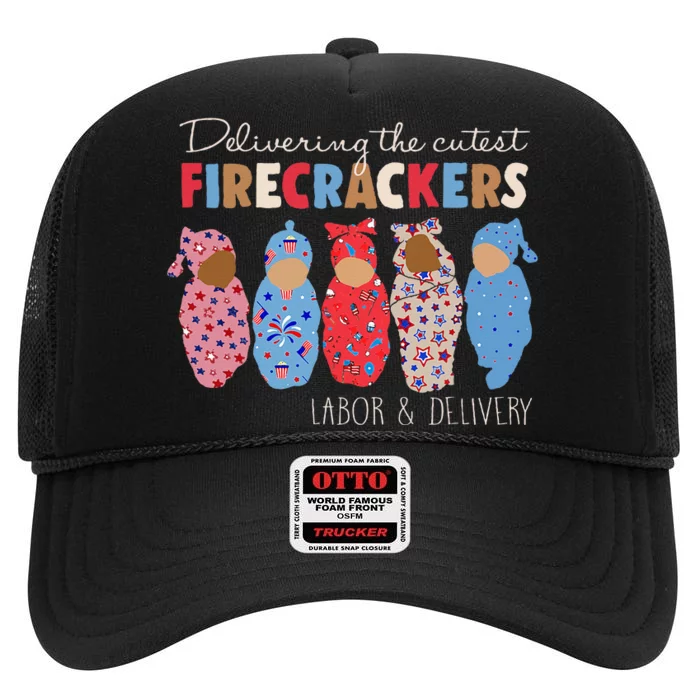 Delivering Cutest Firecrackers Funny L&D Nurse 4th Of High Crown Mesh Trucker Hat