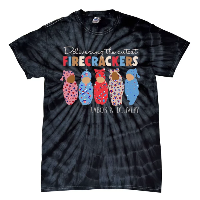 Delivering Cutest Firecrackers Funny L&D Nurse 4th Of Tie-Dye T-Shirt