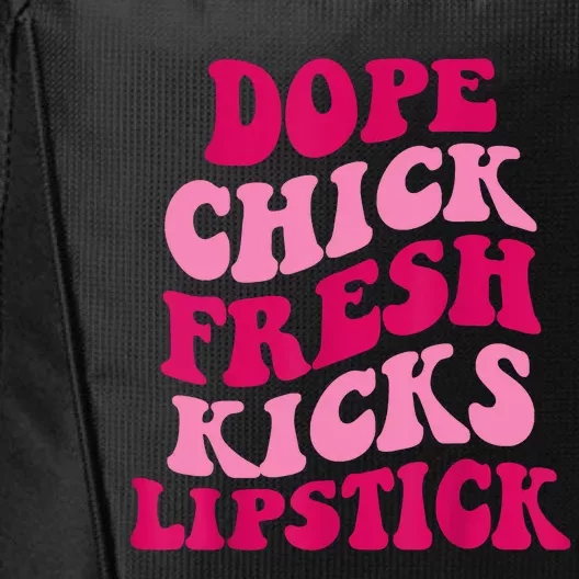 Dope Chick Fresh Kicks Lipstick Funny Saying City Backpack