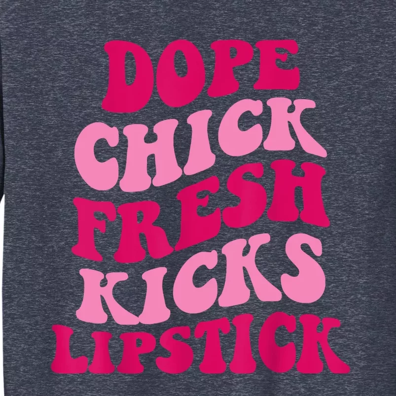 Dope Chick Fresh Kicks Lipstick Funny Saying Sweatshirt