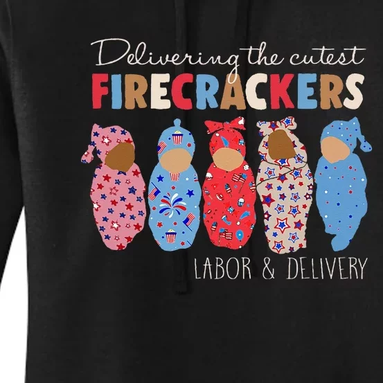 Delivering Cutest Firecrackers Funny L&D Nurse 4th Of Women's Pullover Hoodie