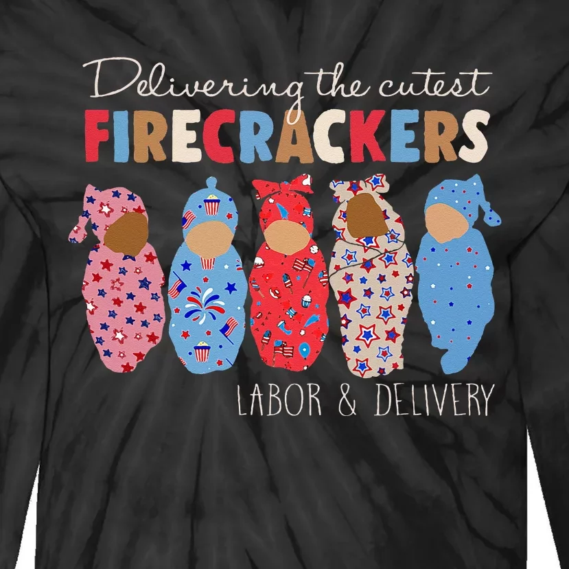 Delivering Cutest Firecrackers Funny L&D Nurse 4th Of Tie-Dye Long Sleeve Shirt