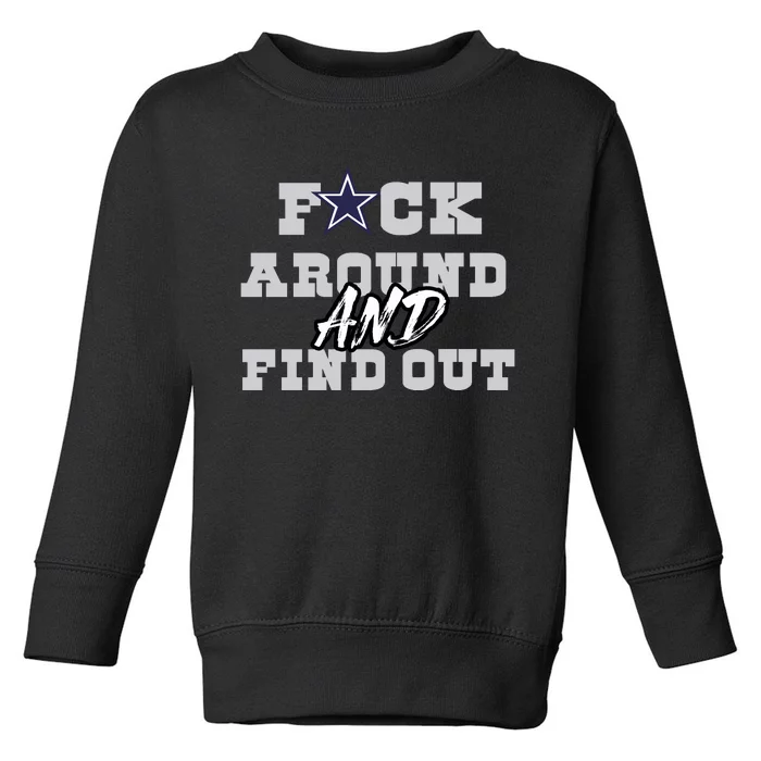 Dallas Football Fuck Around And Find Out Trending Design Toddler Sweatshirt