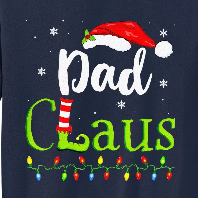 Dad Claus Family Santa Christmas Idea Matching Xmas Tall Sweatshirt