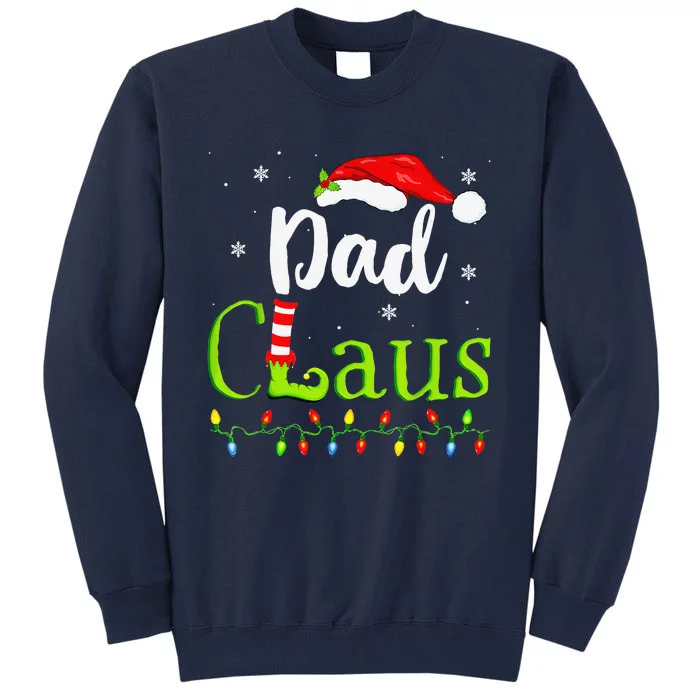 Dad Claus Family Santa Christmas Idea Matching Xmas Tall Sweatshirt