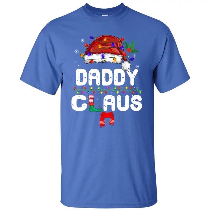 Daddy Claus Great Gift Christmas Pajama Family Matching Xmas Gift Tall T-Shirt