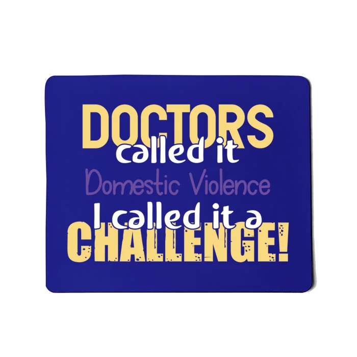 Doctors Calledmeaningful Gift Domestic Violence Awareness Supporter Ribbon Gift Mousepad