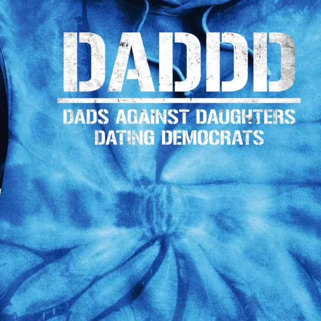 Daddd Cute Gift Dads Against Daughters Dating Democrats Gift Tie Dye Hoodie