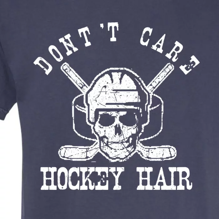 Dont Care Hockey Hair Hockey Player And Lovers Design Gift Garment-Dyed Heavyweight T-Shirt