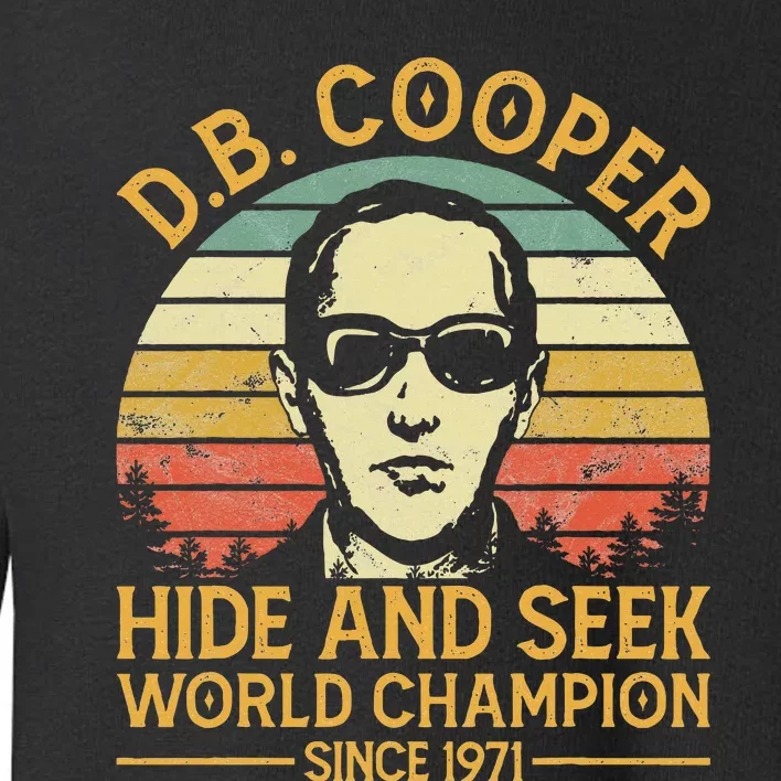 D.B. Coopers Hide And Seek Champion Since 1971 Db Cooper Toddler Sweatshirt