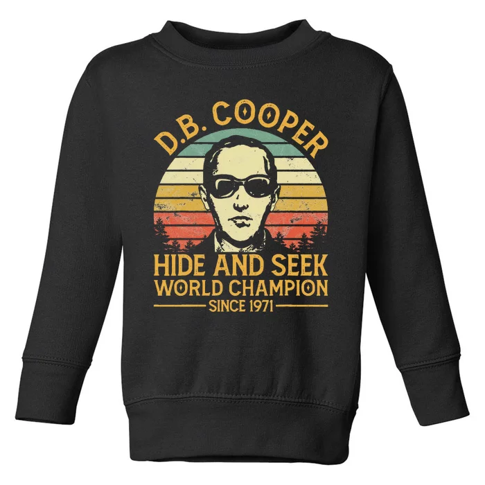 D.B. Coopers Hide And Seek Champion Since 1971 Db Cooper Toddler Sweatshirt