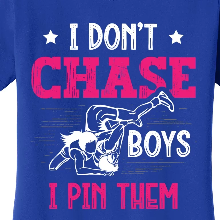 Dont Chase I Pin Them Wrestling Wrestler Gift Women's T-Shirt