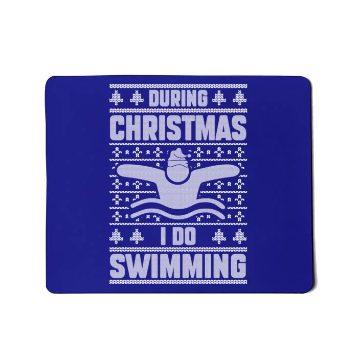 During Christmas I Do Swimming Holiday Swimmer Xmas Swim Gift Mousepad