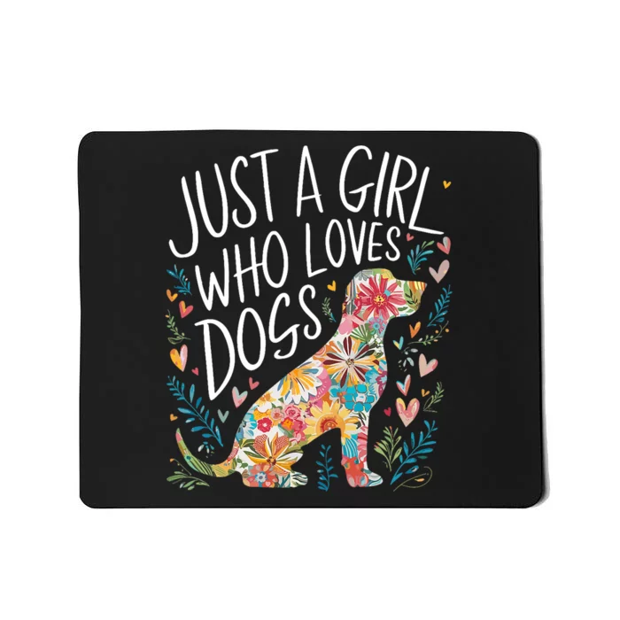 Dog Cute Just A Girl Who Loves Dogs Mousepad