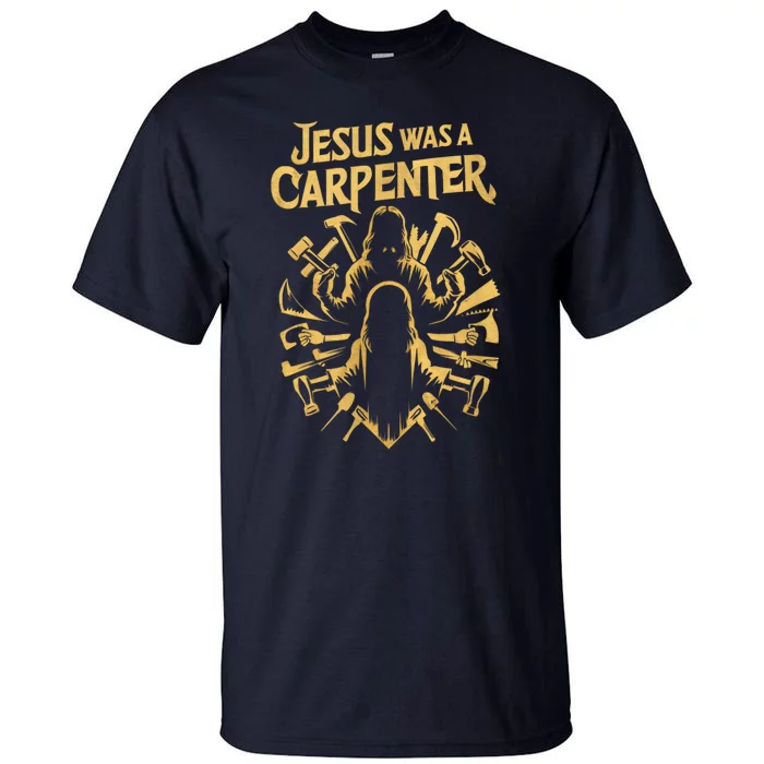 Divine Craftsman: Jesus Was A Carpenter Tall T-Shirt