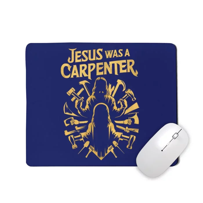 Divine Craftsman: Jesus Was A Carpenter Mousepad