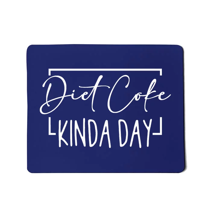 Diet Cooke Kinda Day Fitness Lose Weight Mousepad