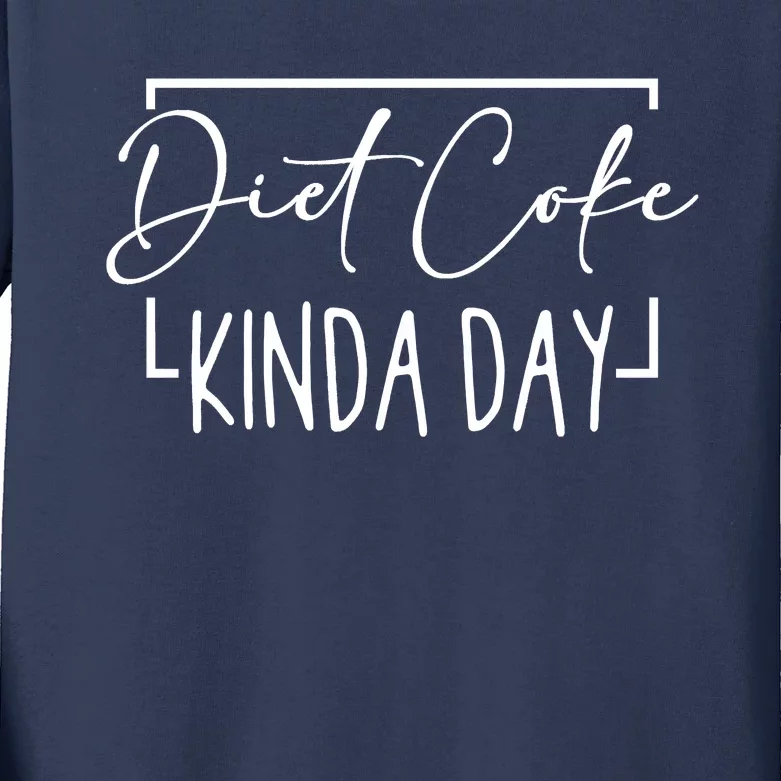 Diet Cooke Kinda Day Fitness Lose Weight Kids Long Sleeve Shirt