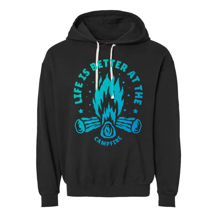 Distressed Camping Life Is Better At The Campfire Camp Life Gift Garment-Dyed Fleece Hoodie