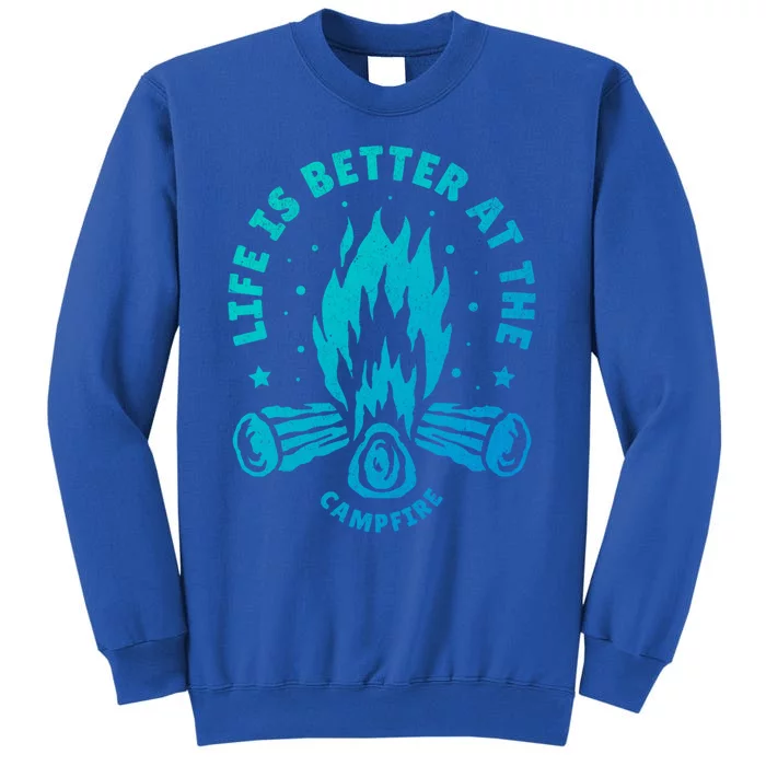 Distressed Camping Life Is Better At The Campfire Camp Life Gift Tall Sweatshirt