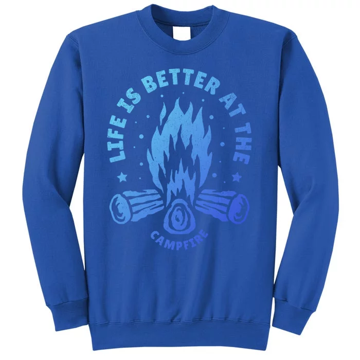 Distressed Camping Life Is Better At The Campfire Camp Life Gift Tall Sweatshirt