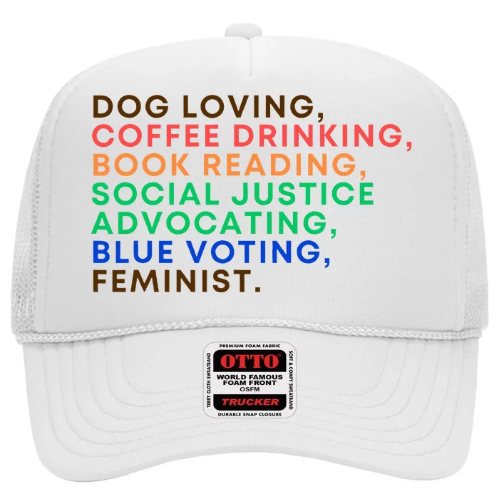 Dog Coffee Lover Feminist Voter 2024 Election Harris Walz High Crown Mesh Trucker Hat