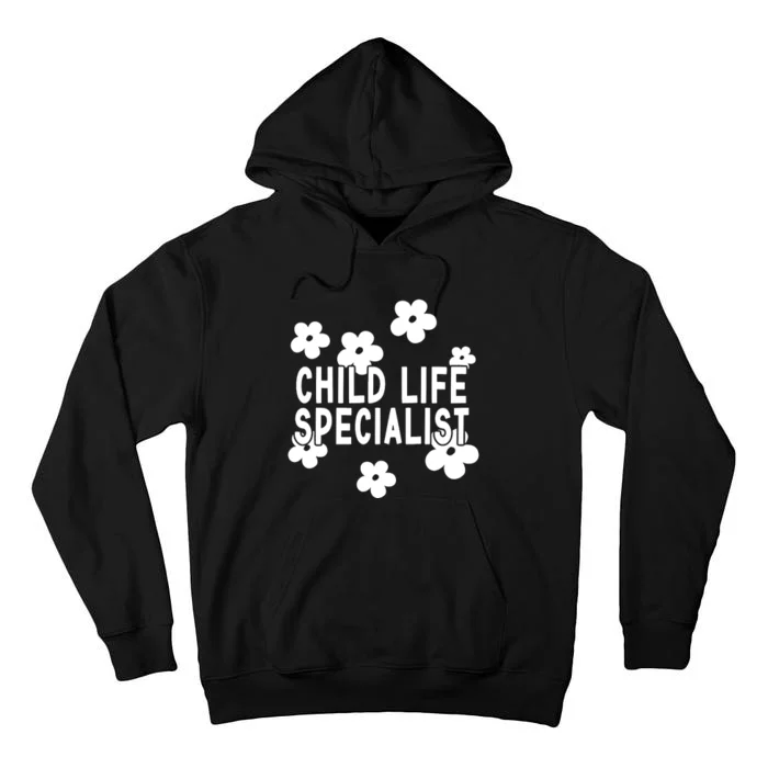 Daisy Child Life Specialist Certified Child Life Specialist Tall Hoodie