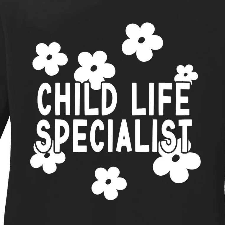 Daisy Child Life Specialist Certified Child Life Specialist Ladies Long Sleeve Shirt