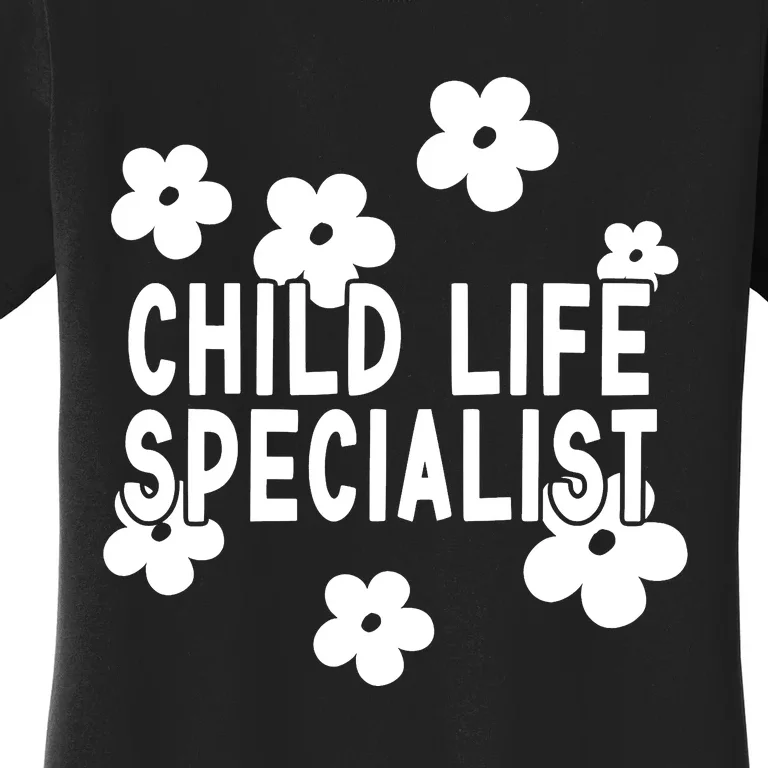 Daisy Child Life Specialist Certified Child Life Specialist Women's T-Shirt