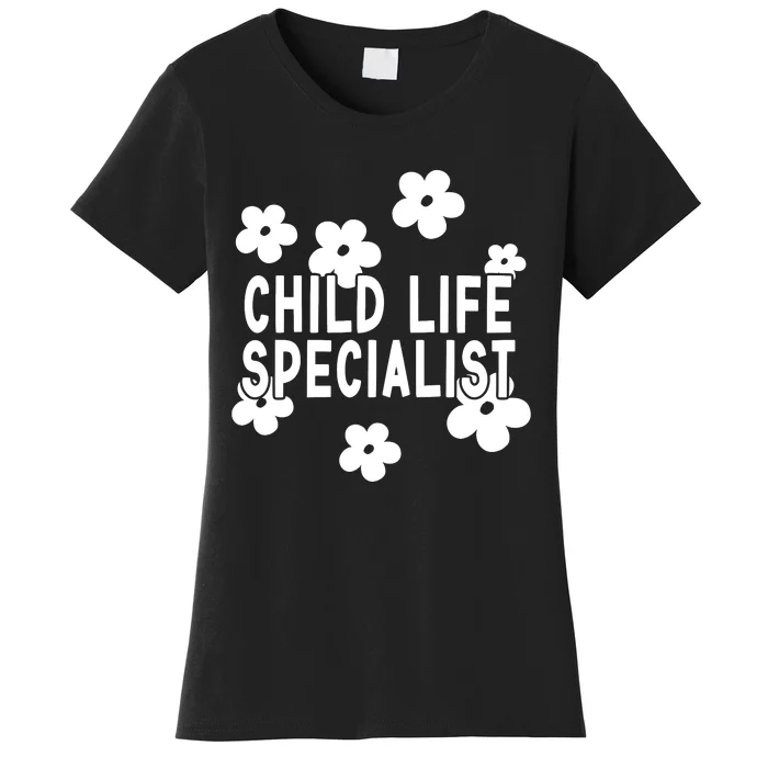 Daisy Child Life Specialist Certified Child Life Specialist Women's T-Shirt