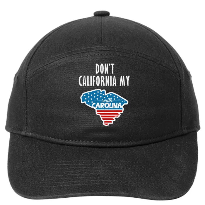 Don't California My South Carolina 7-Panel Snapback Hat