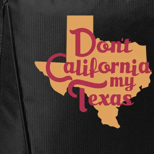 Dont California My Texas City Backpack