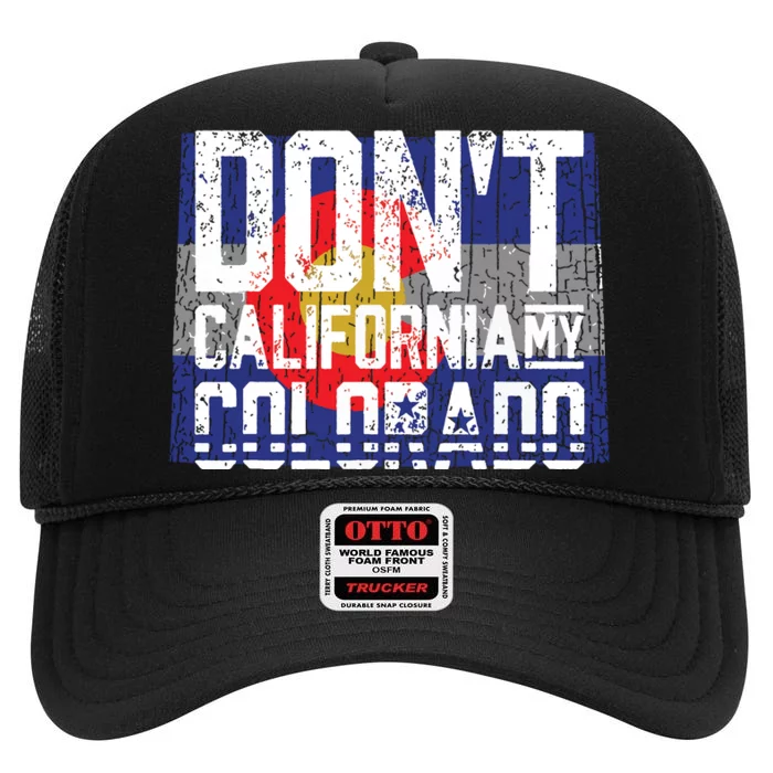 Dont California My Colorado High Crown Mesh Trucker Hat