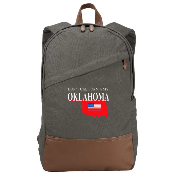 Dont California My Oklahoma Anti Liberal Trump Cotton Canvas Backpack